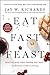 Eat, Fast, Feast: Heal Your Body While Feeding Your Soul—A Christian Guide to Intermittent Fasting