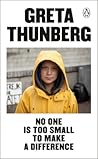 No One Is Too Small to Make a Difference by Greta Thunberg