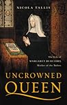 Uncrowned Queen by Nicola Tallis