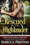 Rescued By The Highlander by Rebecca Preston