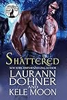 Shattered by Laurann Dohner