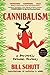 Cannibalism: A Perfectly Natural History