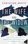 The Wife and the Widow by Christian  White