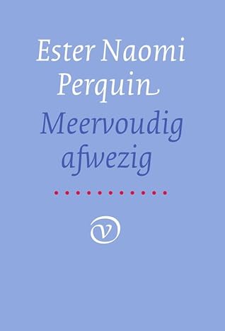 Meervoudig afwezig by Ester Naomi Perquin