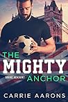 The Mighty Anchor by Carrie Aarons