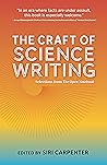 The Craft of Science Writing: Selections from The Open Notebook