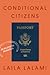 Conditional Citizens On Belonging in America by Laila Lalami