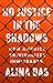 No Justice in the Shadows: How America Criminalizes Immigrants