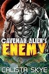 Caveman Alien’s Enemy by Calista Skye