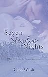 Seven Sleepless Nights by Chloe Walsh