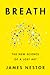 Breath: The New Science of a Lost Art