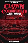 Clown in a Cornfield by Adam Cesare