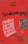 Troublemakers