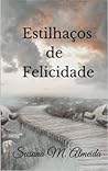 Estilhaços de Felicidade by Susana M. Almeida