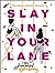 Slay In Your Lane: The Journal