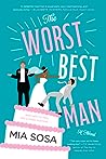 The Worst Best Man by Mia Sosa