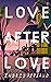 Love After Love by Ingrid Persaud