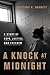 A Knock at Midnight: A Story of Hope, Justice, and Freedom