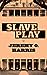 Slave Play