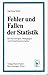 Fehler und Fallen der Statistik: Für Psychologen, Pädagogen und Sozialwissenschaftler