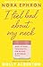 I Feel Bad About My Neck by Nora Ephron