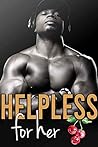 Helpless For Her by Olivia T. Turner