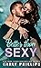 Better than Sexy (Sexy, #3)