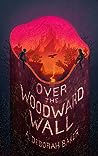 Over the Woodward Wall by A. Deborah Baker