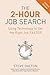 The 2-Hour Job Search: Using Technology to Get the Right Job Faster