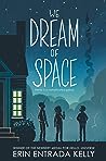 We Dream of Space by Erin Entrada Kelly