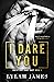 I Dare You (Truth And Dare Duet, #2)