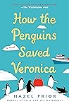 How the Penguins Saved Veronica by Hazel Prior