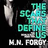 The Scars That Define Us by M.N. Forgy