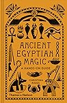 Ancient Egyptian Magic by Christina Riggs