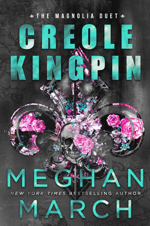 Creole Kingpin by Meghan March