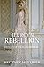 Her Royal Rebellion by Brittney Mulliner