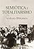 Semiotica e Totalitarismo (Em Portugues do Brasil)