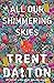 All Our Shimmering Skies by Trent Dalton