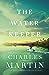 The Water Keeper (Murphy Shepherd #1) by Charles Martin