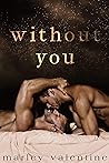 Without You by Marley Valentine