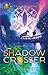 The Shadow Crosser by J.C. Cervantes