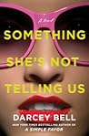 Something She's Not Telling Us by Darcey Bell