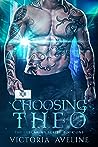 Choosing Theo by Victoria Aveline