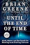 Until the End of Time by Brian Greene