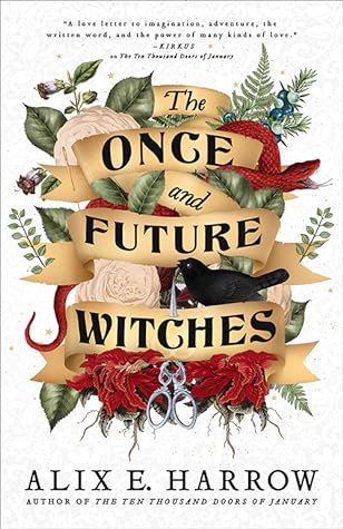 The Once and Future Witches by Alix E. Harrow