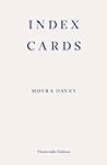 Index Cards by Moyra Davey