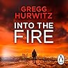 Into the Fire by Gregg Andrew Hurwitz