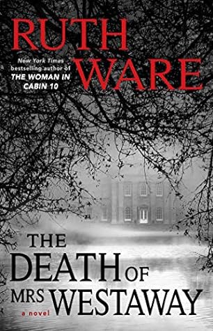 The Death of Mrs. Westaway by Ruth Ware