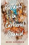 Pierduți în cartierul spaniol by Heddi Goodrich