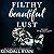 Filthy Beautiful Lust (Filthy Beautiful Lies, #3)